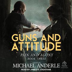 Guns and Attitude Audiobook, by Michael Anderle