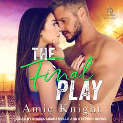 The Final Play Audiobook, by Amie Knight