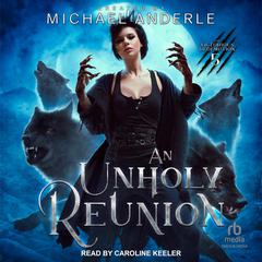 An Unholy Reunion Audiobook, by Michael Anderle
