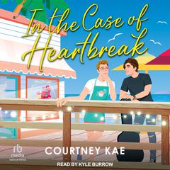 In the Case of Heartbreak Audiobook, by 