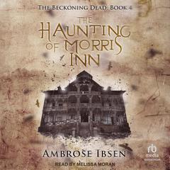 The Haunting of Morris Inn Audiobook, by Ambrose Ibsen