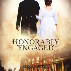 Honorably Engaged Audiobook, by Kasey Stockton