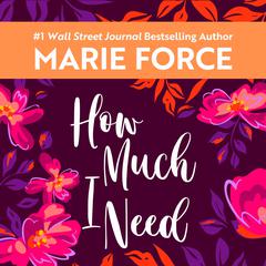 How Much I Need Audiobook, by Marie Force
