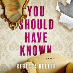 You Should Have Known Audiobook, by Rebecca A. Keller