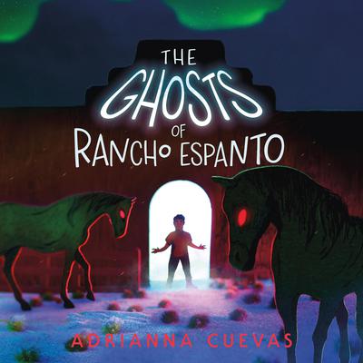 The Ghosts of Rancho Espanto Audiobook, by Adrianna Cuevas