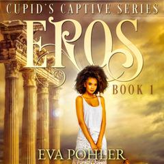 Eros Audiobook, by Eva Pohler