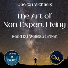 The Art of Non-Expert Living Audiobook, by Oberon Michaels