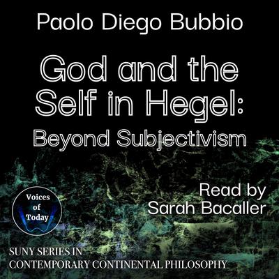 God and the Self in Hegel: Beyond Subjectivism Audiobook, by Paolo Diego Bubbio