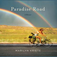 Paradise Road: A Memoir Audiobook, by Marilyn Kriete