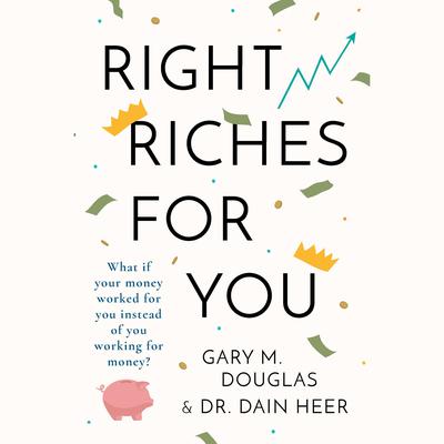 Right Riches For You Audiobook, by Gary M. Douglas