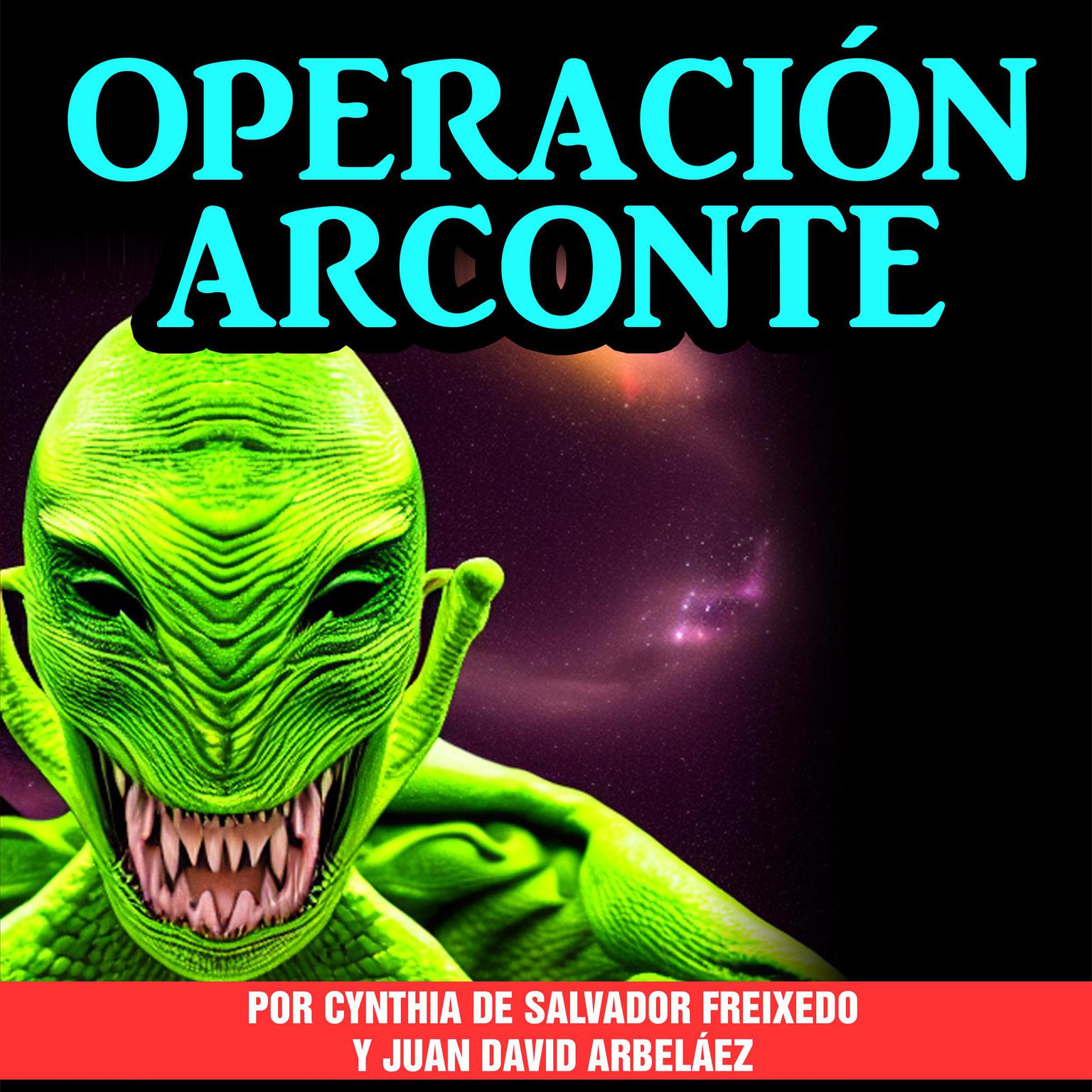 Operación Arconte (Abridged) Audiobook, by Juan David Arbelaez