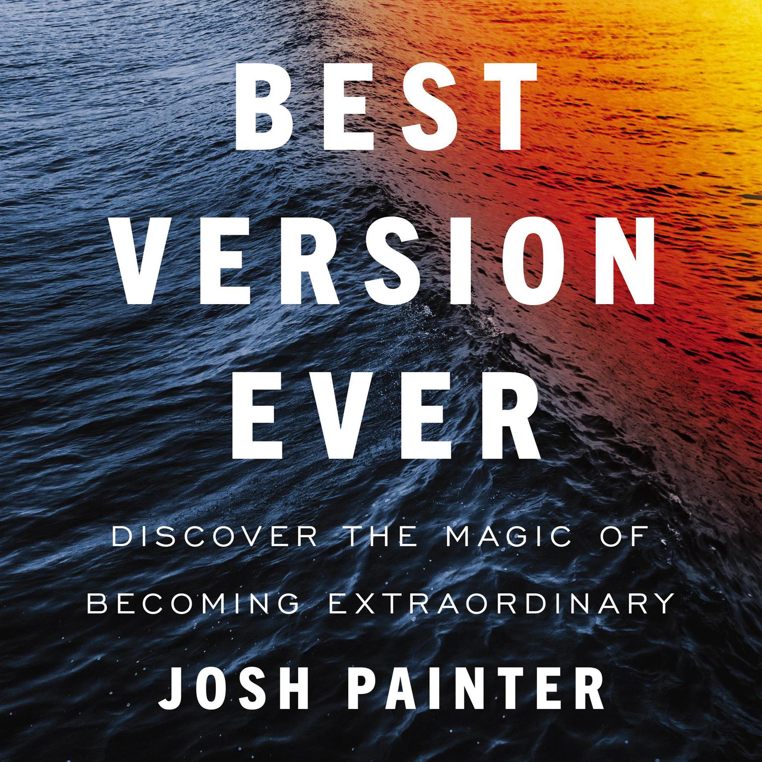 Best Version Ever Audiobook, by Josh Painter