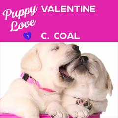 Puppy Love Valentine Audiobook, by C. Coal