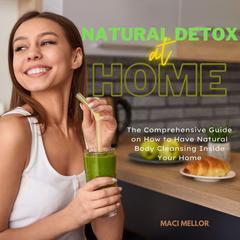 Natural Detox at Home Audiobook, by Maci Mellor