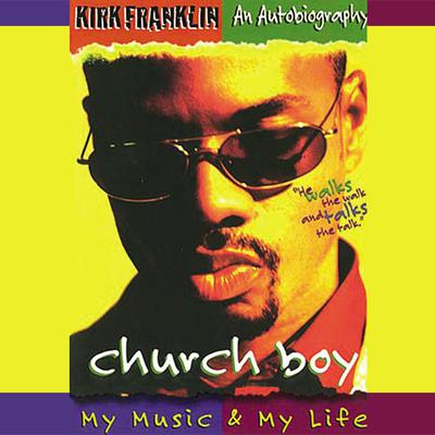 Church Boy: My Music and   My Life Audiobook, by Kirk Franklin