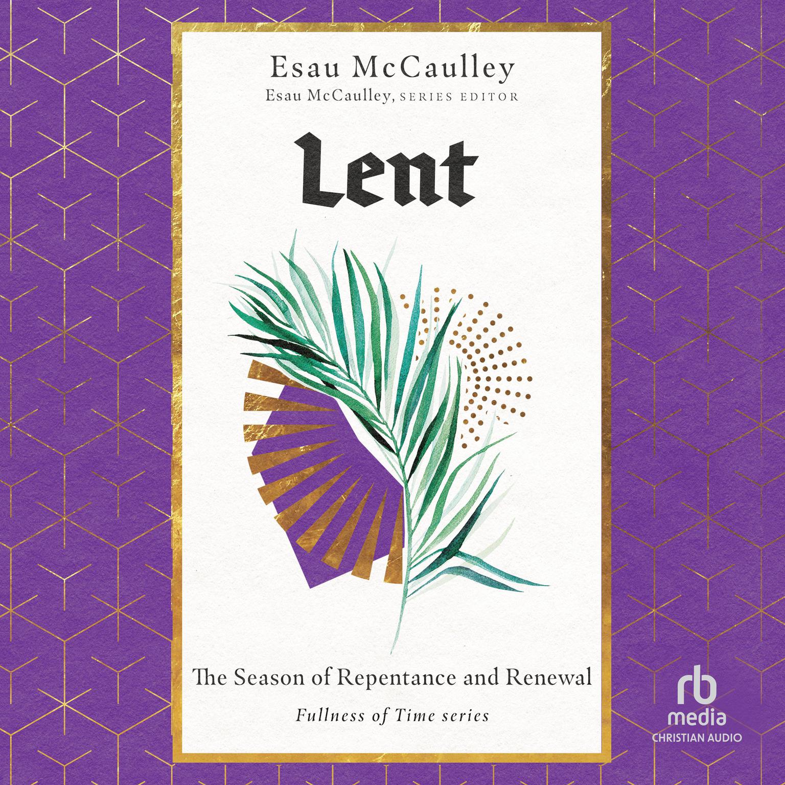 Lent: The Season of Repentance and Renewal Audiobook, by Esau McCaulley