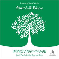 Improving with Age: God's Plan for Getting Older and Better Audiobook, by Jill Briscoe