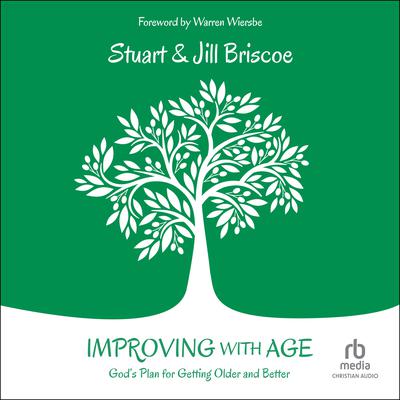 Improving with Age: Gods Plan for Getting Older and Better Audiobook, by Jill Briscoe