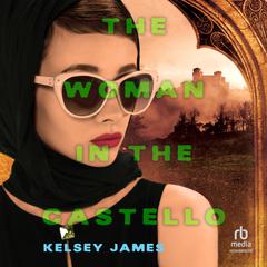 The Woman in the Castello Audiobook, by Kelsey James