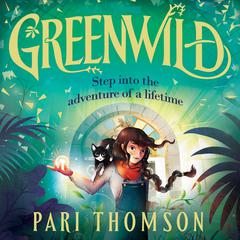 Greenwild: The World Behind the Door Audiobook, by Pari Thomson