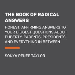 The Book of Radical Answers: Real Questions from Real Kids Just Like You Audiobook, by Sonya Renee Taylor