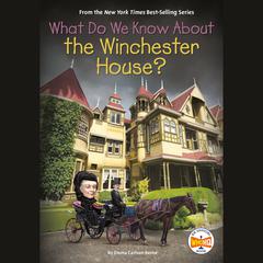 What Do We Know About the Winchester House? Audiobook, by Emma Carlson Berne