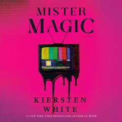 Mister Magic: A Novel Audiobook, by Kiersten White