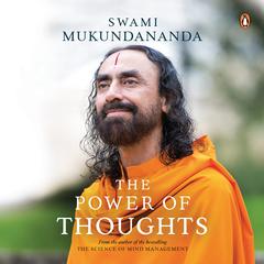 The Power of Thoughts Audiobook, by Swami Mukundananda