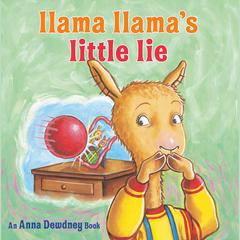 Llama Llamas Little Lie Audiobook, by Anna Dewdney