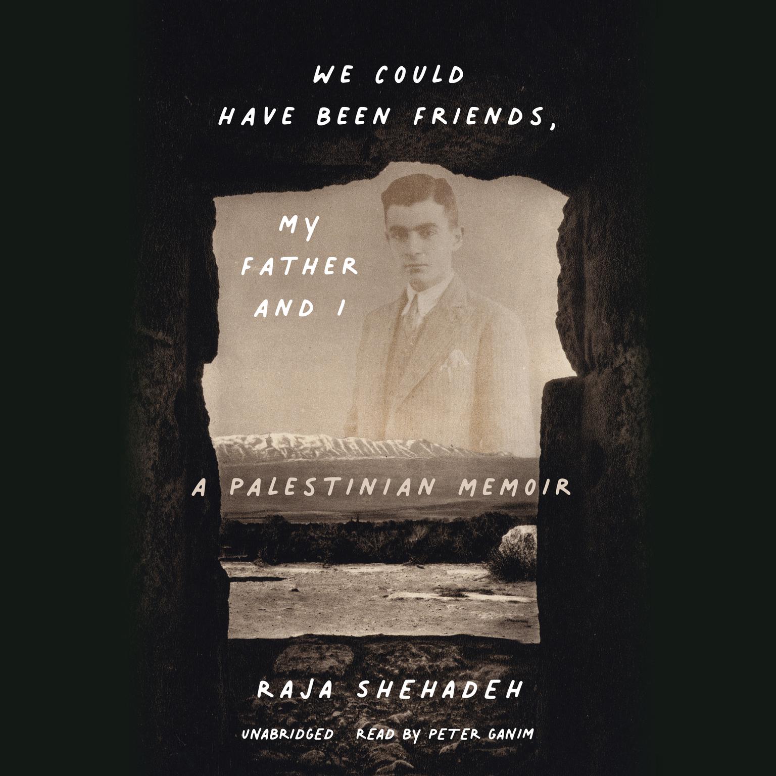 We Could Have Been Friends, My Father and I: A Palestinian Memoir Audiobook, by Raja Shehadeh