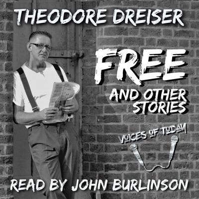 Free and Other Stories Audiobook, by Theodore Dreiser