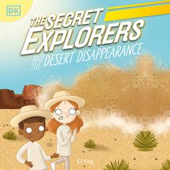 The Secret Explorers and the Desert Disappearance Audiobook, by SJ King