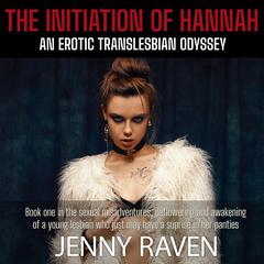 The Initiation of Hannah Book One Audiobook, by Jenny Raven