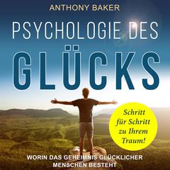 Psychologie des Glücks Audiobook, by Anthony Baker