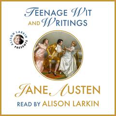 Teenage Wit and Writings Audiobook, by Jane Austen