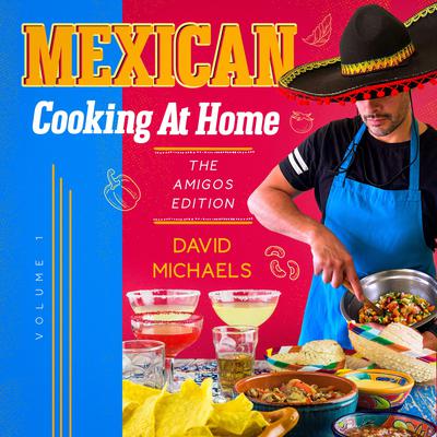 Mexican cooking at home Audiobook, by David Michaels
