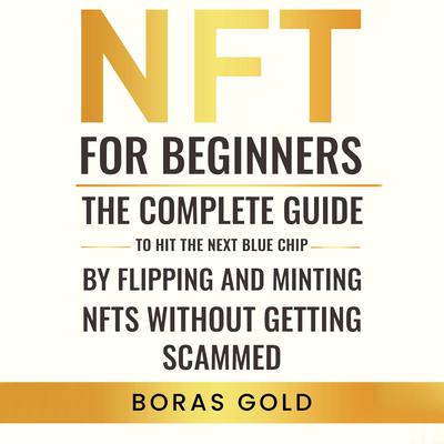 NFT for beginners Audiobook, by Boras Gold