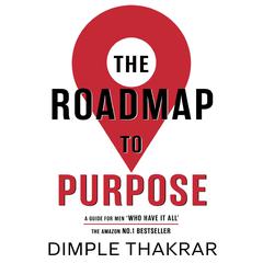 The Roadmap to Purpose Audiobook, by Dimple Thakrar
