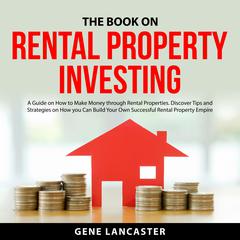 The Book on Rental Property Investing Audiobook, by Gene Lancaster