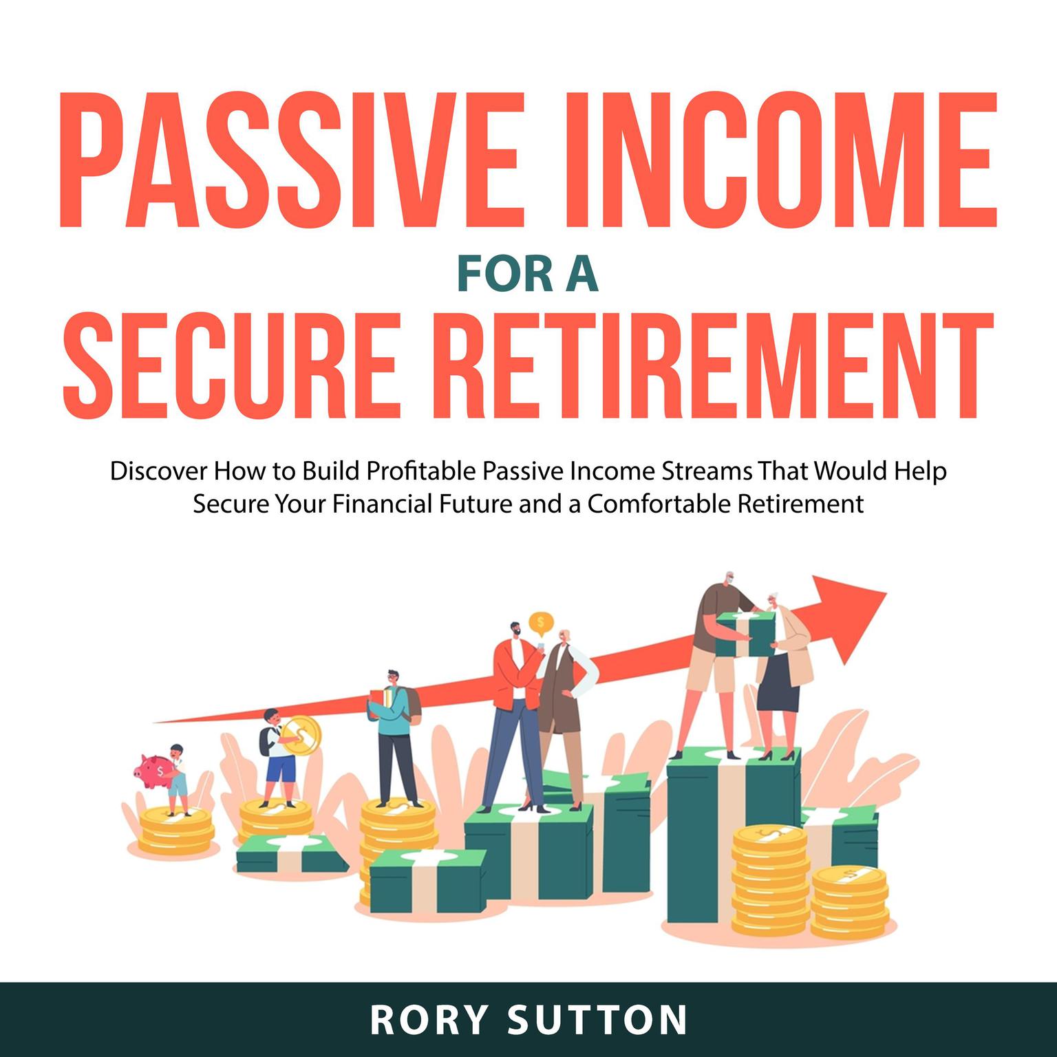 Passive Income for a Secure Retirement Audiobook, by Rory Sutton