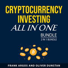 Cryptocurrency Investing All in One Bundle, 2 in 1 Bundle Audiobook, by Frank Argos