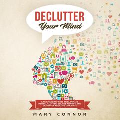 Declutter Your Mind Audiobook, by Mary Connor