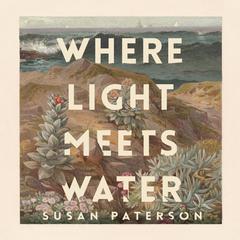 Where Light Meets Water Audiobook, by Susan Patterson