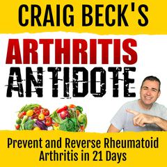 Arthritis Antidote Audiobook, by Craig Beck