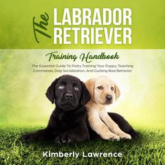 The Labrador Retriever Training Handbook Audiobook, by Kimberly Lawrence