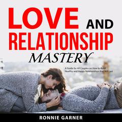 Love and Relationship Mastery Audiobook, by Ronnie Garner