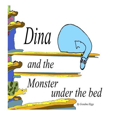 Dina and the Monster under the bed Audiobook, by Grandma Higgs