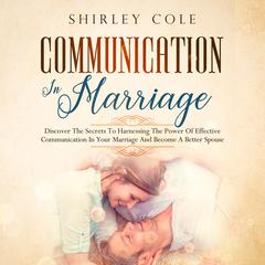 Communication In Marriage Audiobook, by Shirley Cole