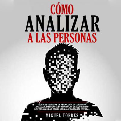 Cómo Analizar a Las Personas Audiobook, by Miguel Torres