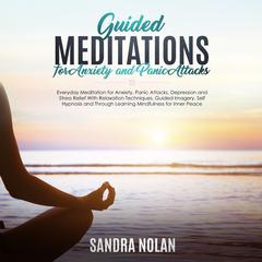 Guided Meditations for Anxiety and Panic Attacks Audiobook, by Sandra Nolan
